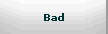 Bad